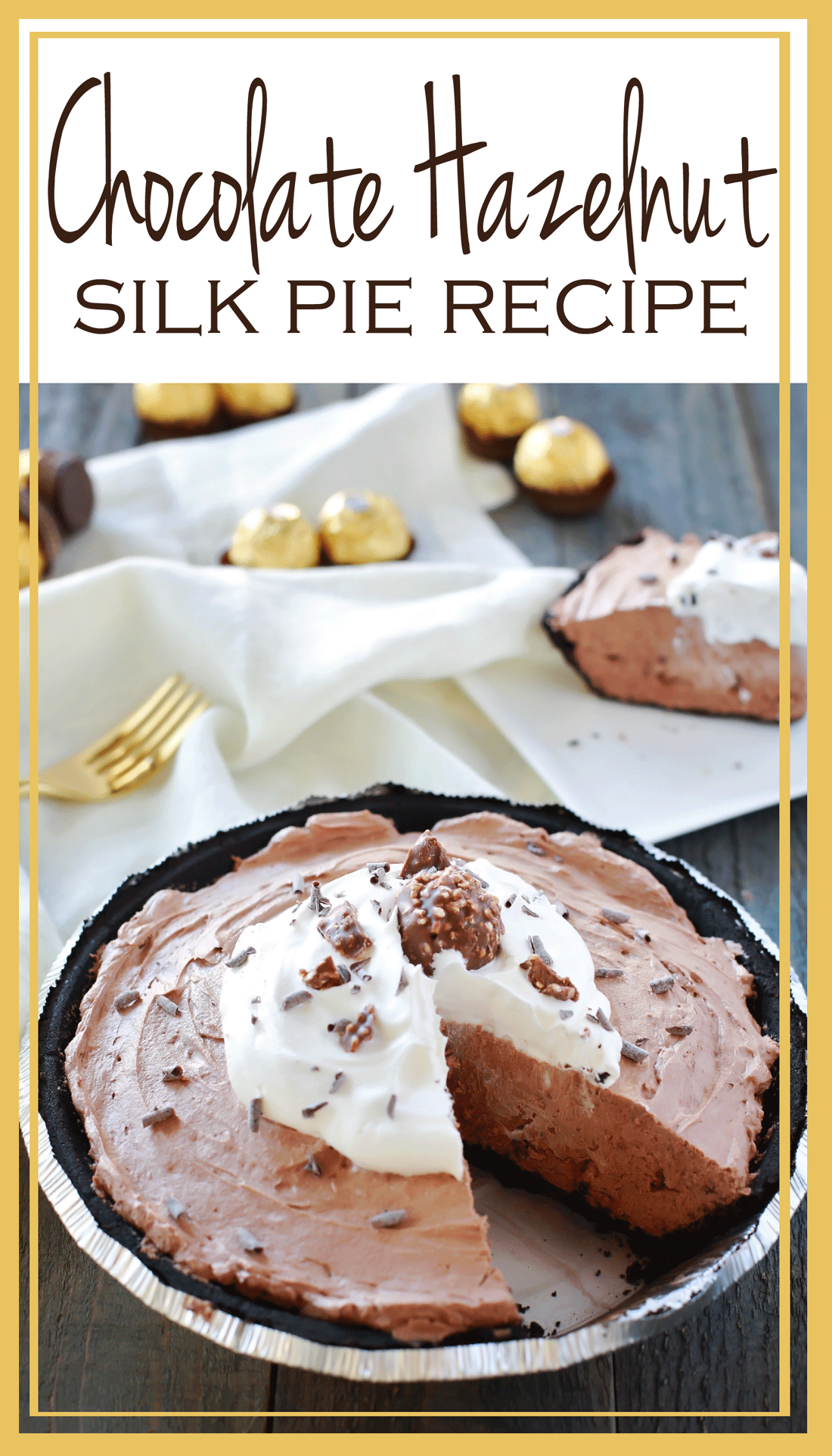 Chocolate Hazelnut Silk Pie by Flirting with Flavor!