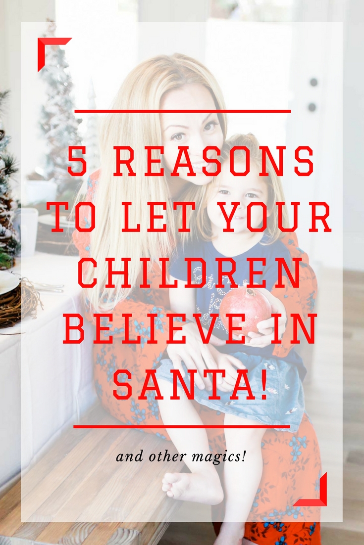 5 important reasons to let your kids have magic in their life, 5 great reason to let your kids believe in Santa!